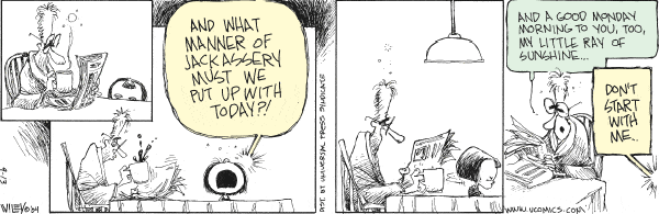 And what manner of Fuckery must we put up with today!?!?